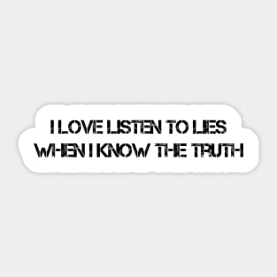 Listen To Lies (Black) Sticker